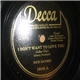 Dick Haymes - I Don't Want To Love You (Like I Do) / Let The Rest Of The World Go By