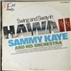 Sammy Kaye And His Orchestra - Swing And Sway In Hawaii