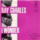 Ray Charles - I Wonder