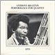 Anthony Braxton - Performance For Quartet 1979