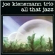 Joe Kienemann Trio - All That Jazz